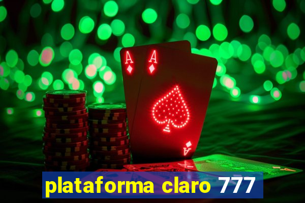 plataforma claro 777